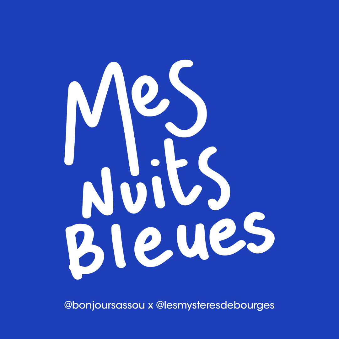 Mes nuits bleues, un podcast original pour commenter Les Nuits Lumière de Bourges durant l'été